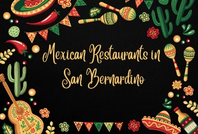 Best 7 Mexican Restaurants in San Bernardino